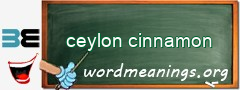 WordMeaning blackboard for ceylon cinnamon